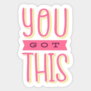 You got this Sticker